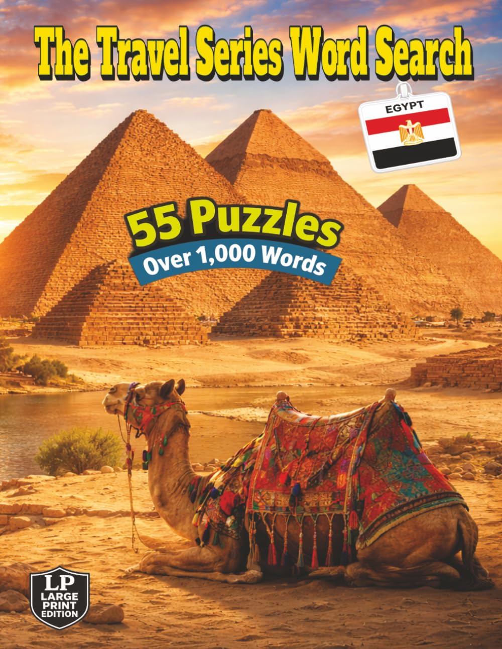 The Travel Series Word Search: Egypt: Explore Egypt’s Ancient Wonders, Take a Journey Down the Nile, Discover Ancient Treasures and Enjoy Local Markets and Food in 55 Puzzles and Over 1,000 Words