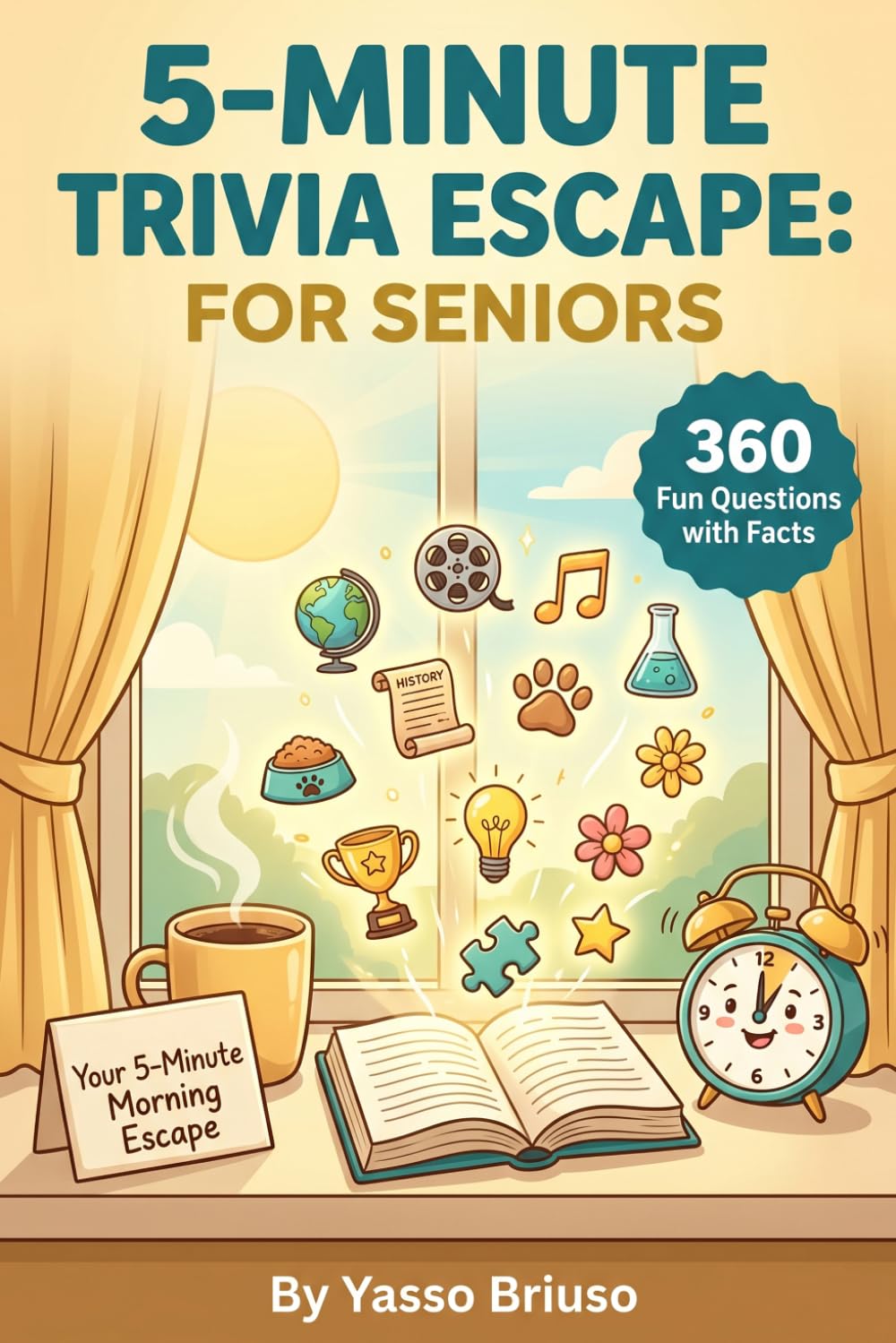 5-Minute Trivia Escape For Seniors: 360 Quick Trivia Questions with Fun Facts for Every Break, The Fun Trivia Gift Every Senior Will Reach for Every Day (5-Minute Escape Trivia Series)