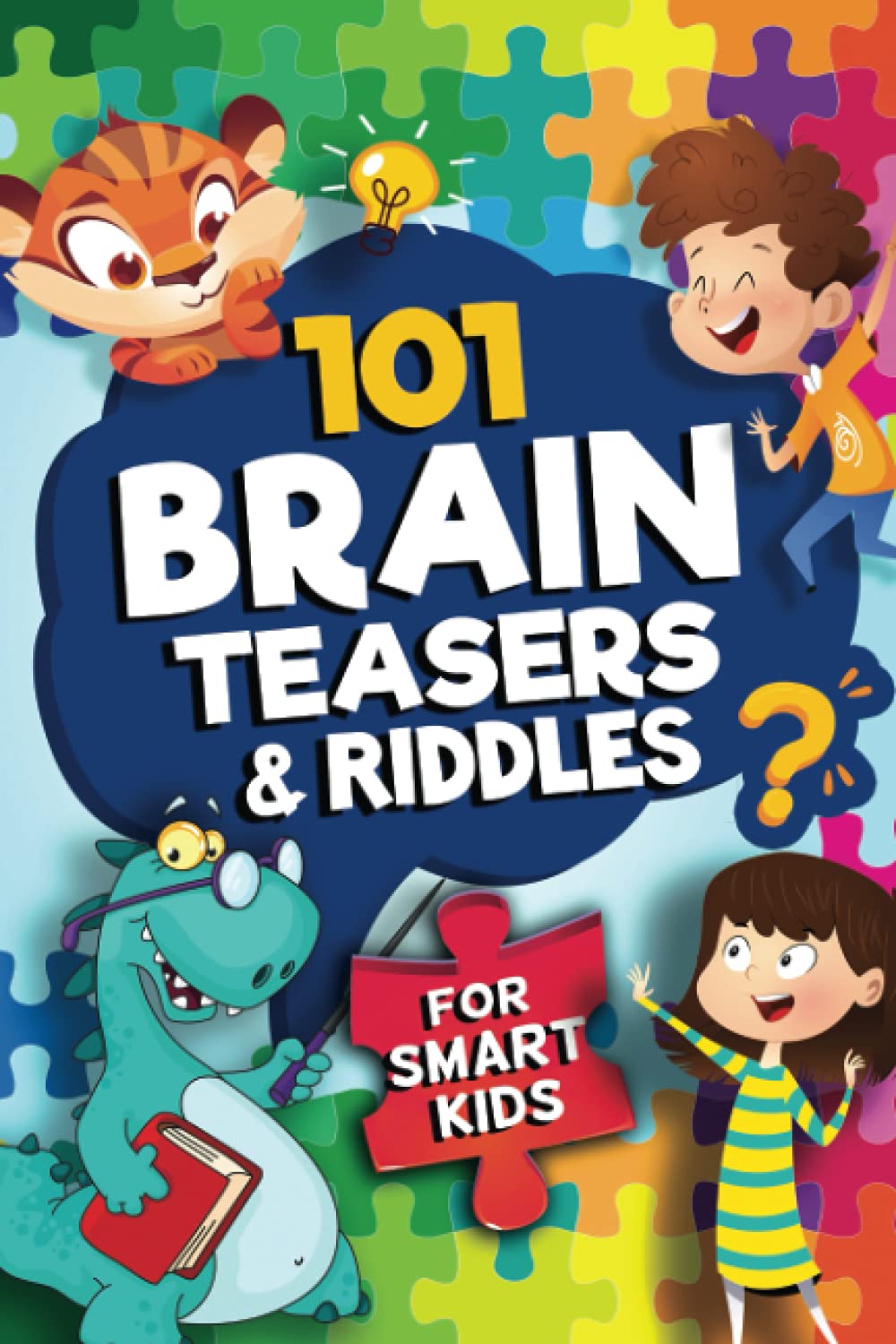 101 Brain Teasers & Riddles for Smart Kids: A Fun Logic Activity Book For Smart Kids, Includes Math Games, Riddles, Word Games and Brain Teasers | A ... 10, 11 & 12 and the Perfect Game for Families
