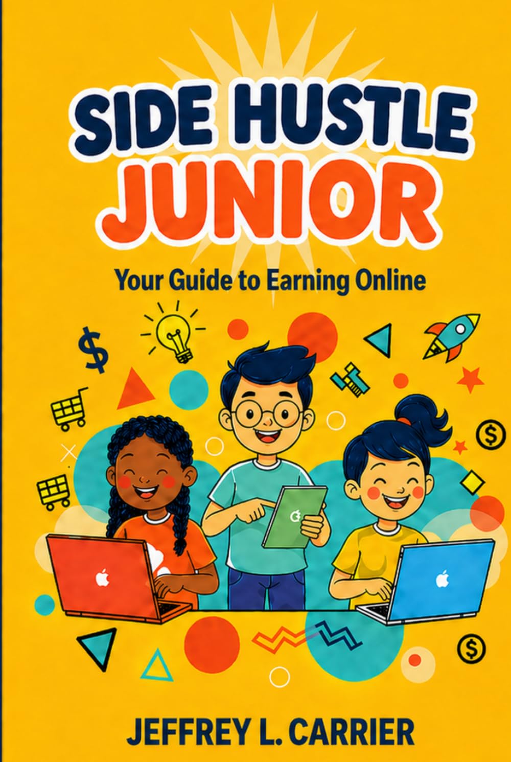 Side Hustle Junior: Your Guide to Earning Online