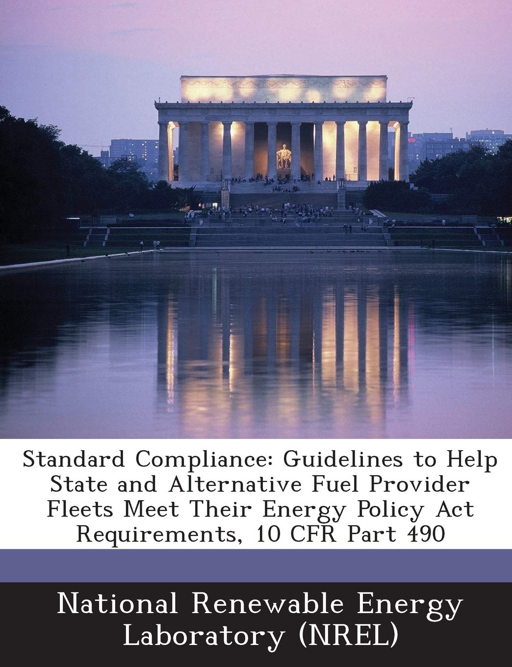 Standard Compliance: Guidelines to Help State and Alternative Fuel Provider Fleets Meet Their Energy Policy Act Requirements, 10 CFR Part 490
