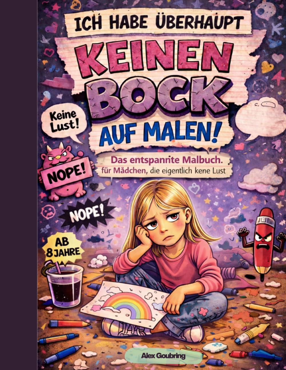 Ich habe überhaupt keinen Bock auf Malen: Das entspannte Malbuch für Mädchen, die eigentlich keine Lust haben