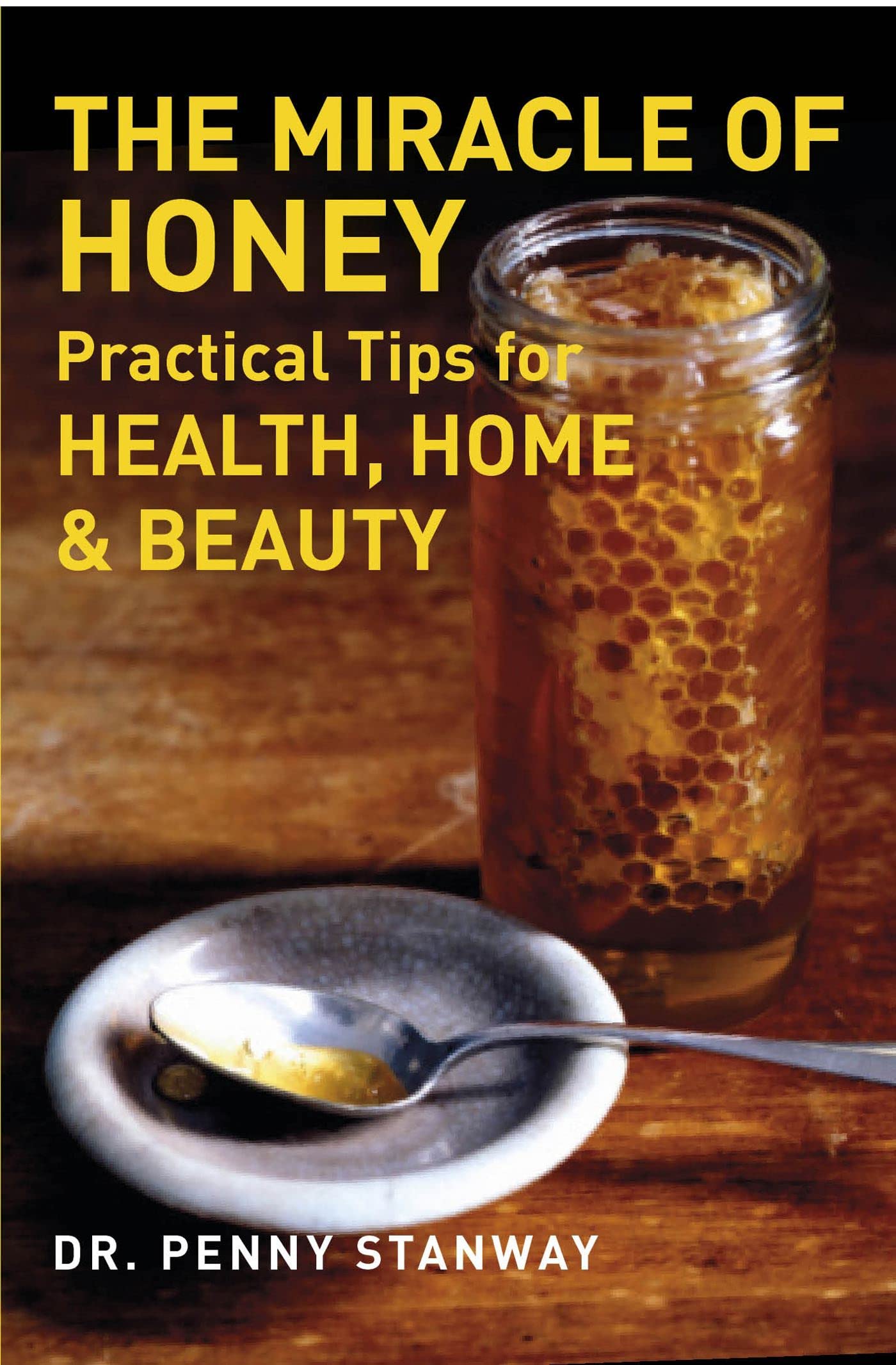 The Miracle of Honey,Dr Penny Stanway