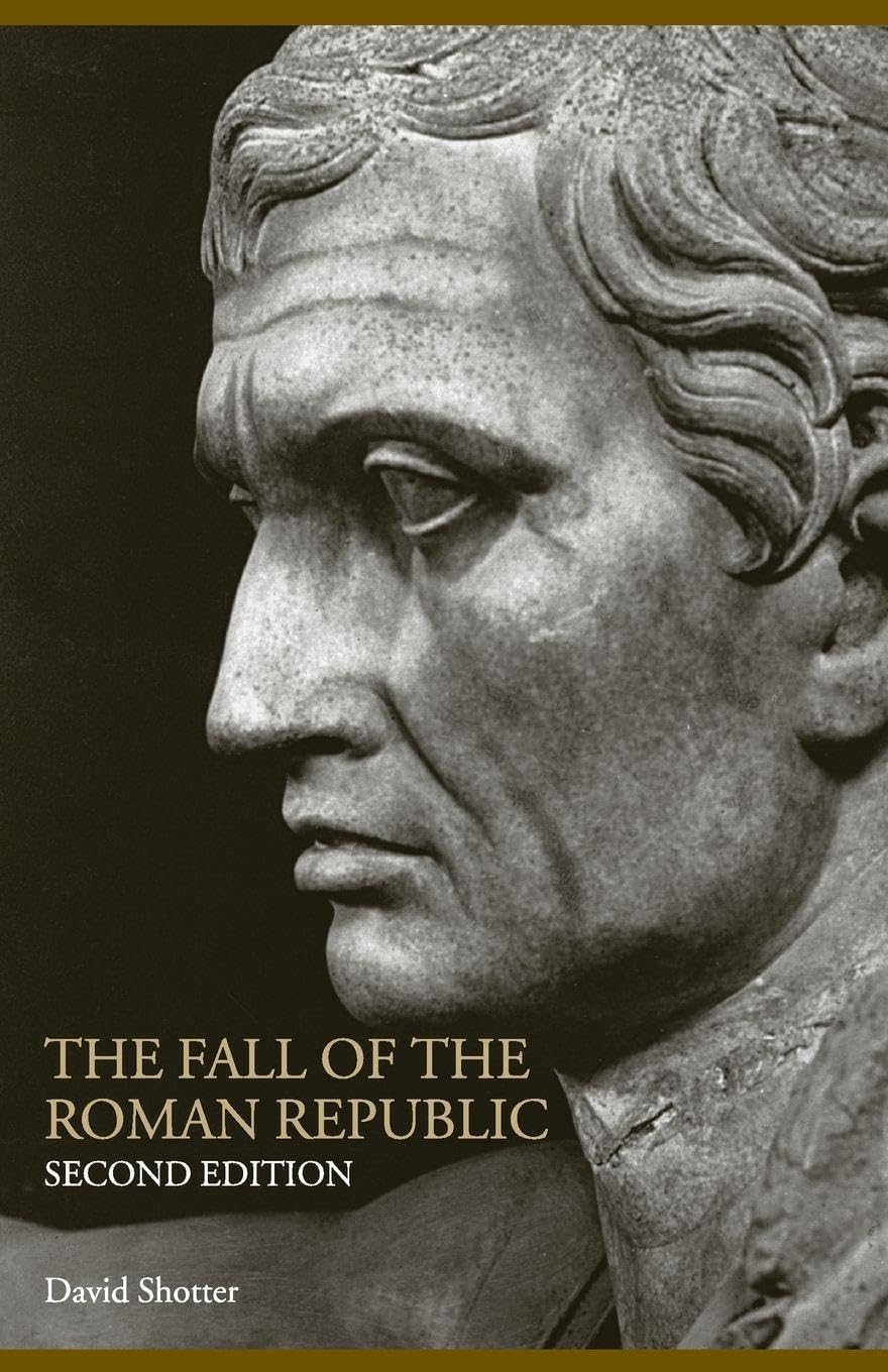 The Fall of the Roman Republic (Lancaster Pamphlets in Ancient History)