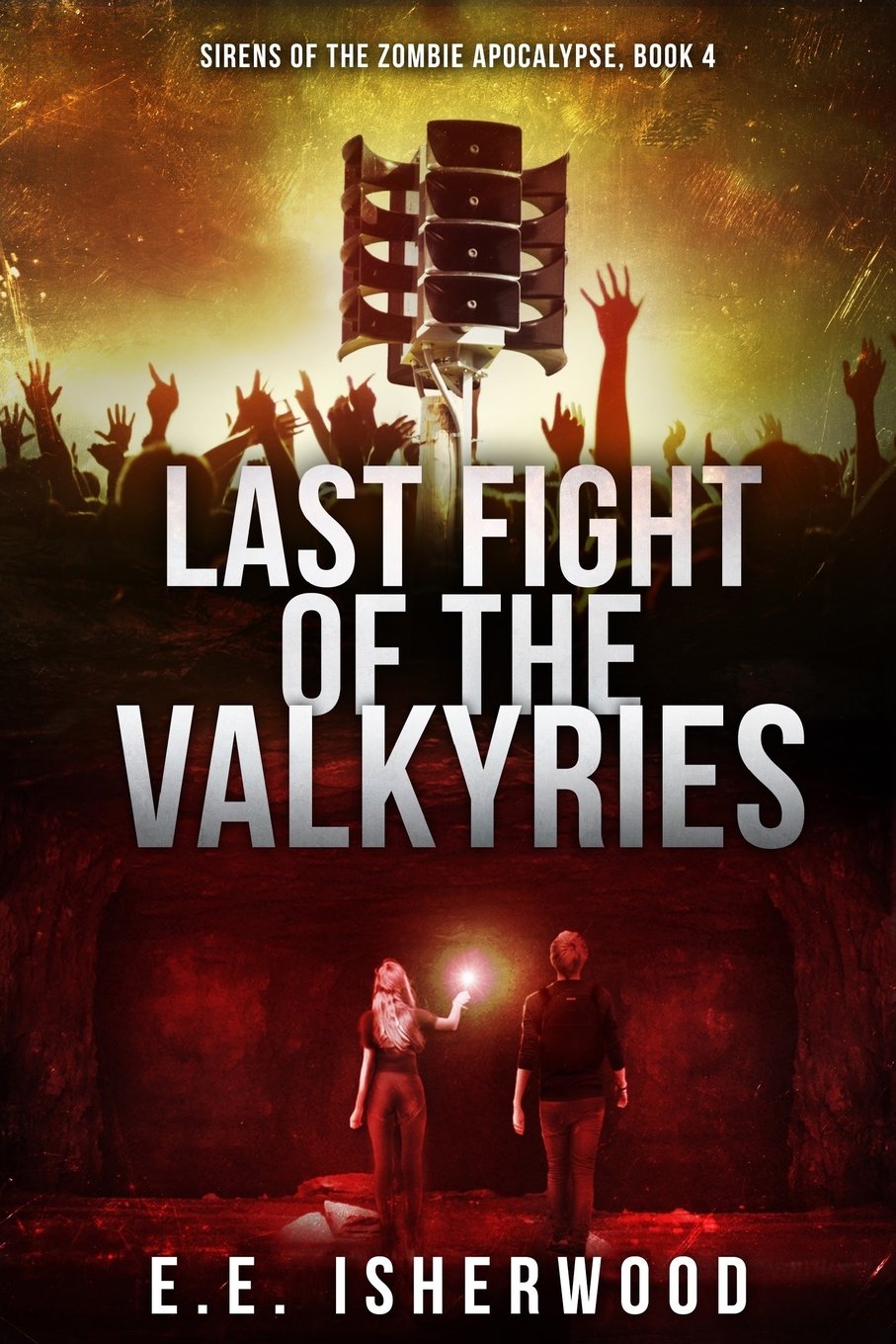 Last Fight of the Valkyries: Sirens of the Zombie Apocalypse, Book 4: Volume 4