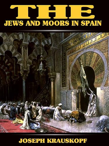 Jews and Moors in Spain (Illustrated)