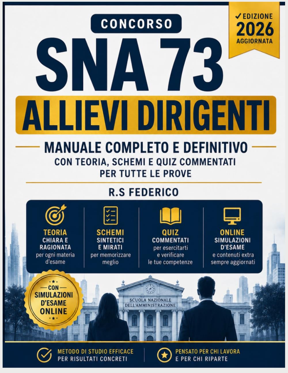 Concorso Sna 73 Allievi Dirigenti 2026: Manuale Completo E Definitivo Con Teoria, Schemi E Quiz Commentati Per Tutte Le Prove
