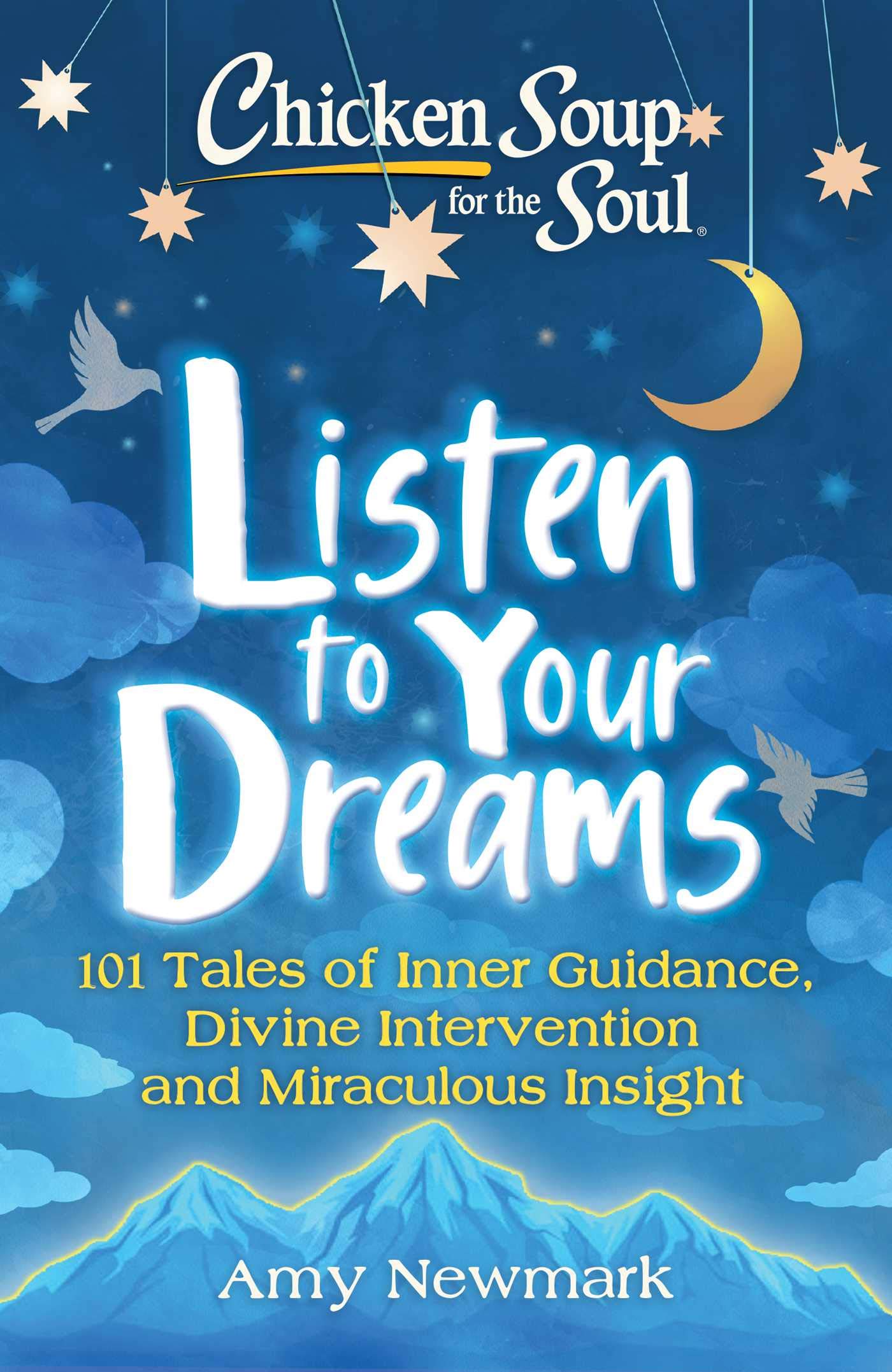 Chicken Soup for the Soul: Listen to Your Dreams by Amy Newmark (Paperback Book)