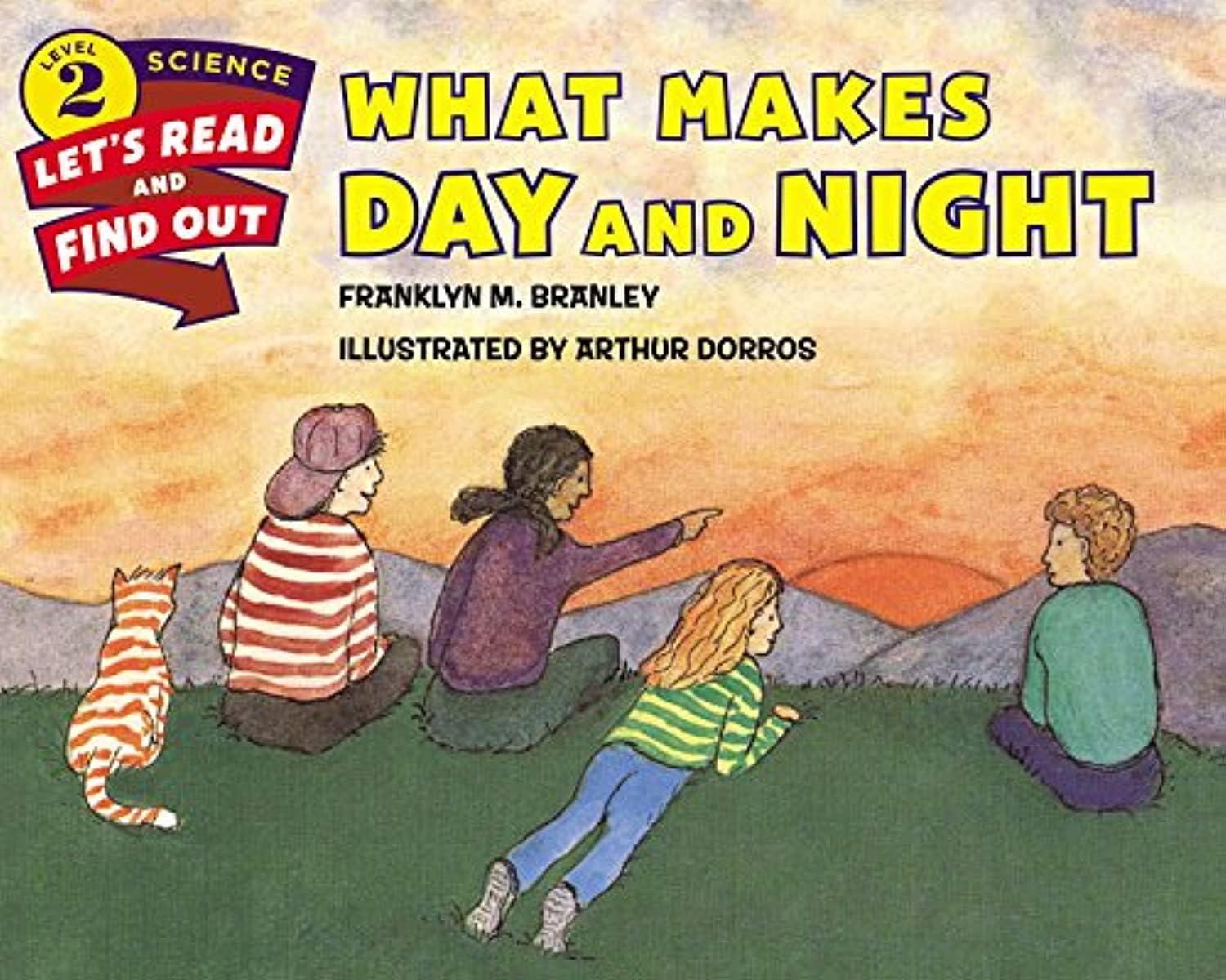 What Makes Day and Night: An Illustrated Nonfiction Book About Earth's Rotation with Experiments for Kids (Ages 4-8) (Let's-Read-and-Find-Out Science 2)