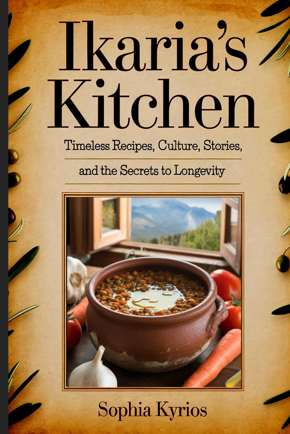 Ikaria’s Kitchen: Timeless Recipes, Culture, Stories, and the Secrets to Longevity