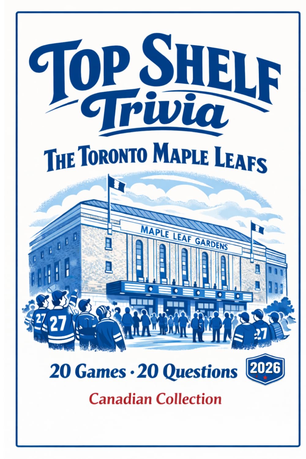 Top Shelf Trivia: The Toronto Maple Leafs