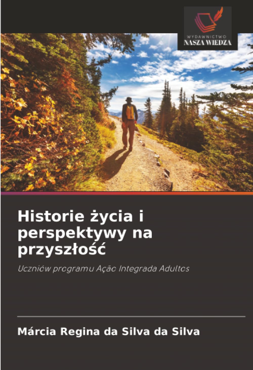 Historie życia i perspektywy na przyszłość: Uczniów programu Ação Integrada Adultos