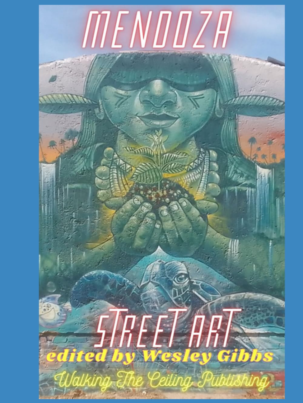 Mendoza Street Art 2022 beau livre cadeau pour passionné d'art