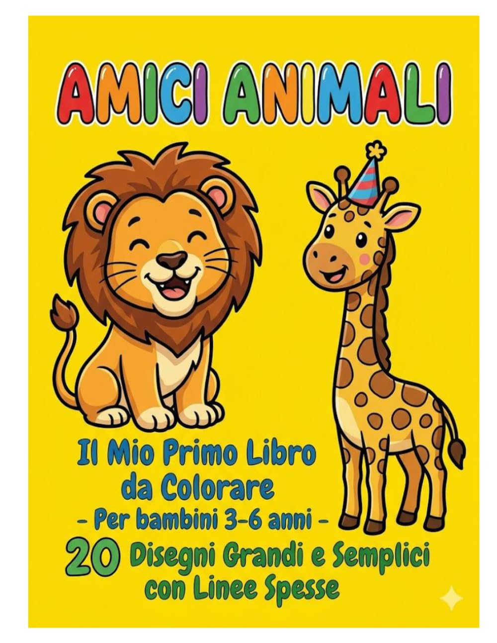Amici Animali: Libro da Colorare per Bambini 3-6 Anni
