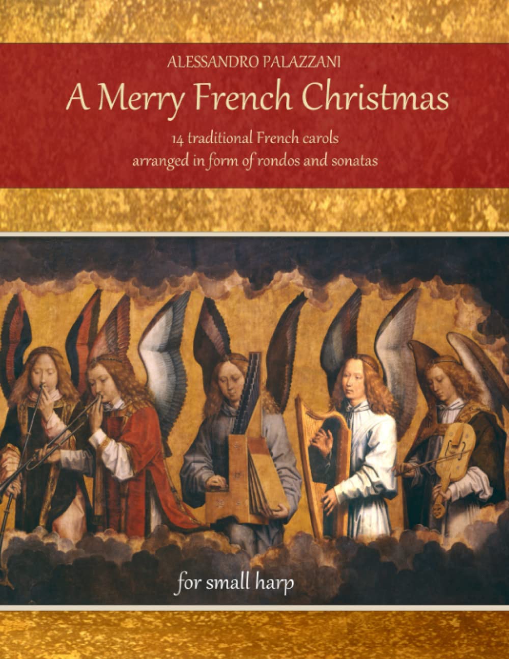 A Merry French Christmas: 14 traditional French carols arranged in form of rondos and sonatas - for small harp      Paperback – August 27, 2022