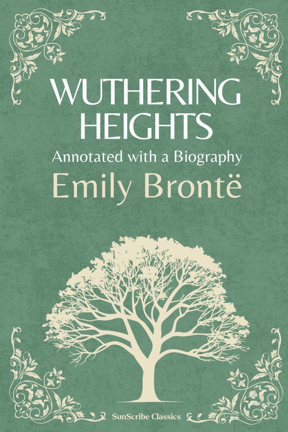 Wuthering Heights: Annotated with a Biography (SunScribe Classics)