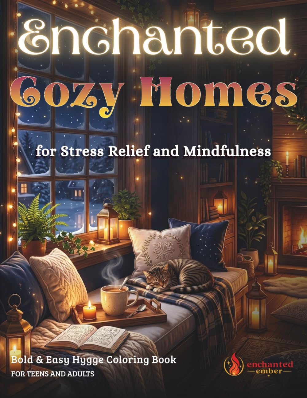 Enchanted Cozy Homes - Bold & Easy Coloring Book - for Teens and Adults: Bold & Easy Hygge Coloring Book for Stress Relief and Mindfulness | Cozy ... (Enchanted Bold and Easy Coloring Books)