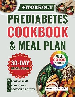 The Prediabetes Cookbook and Meal Plan: Easy Low-Sugar, Low-Carb, and Low-GI Recipes to Help Reverse and Manage Diabetes, Including 30-Day and Action Plan