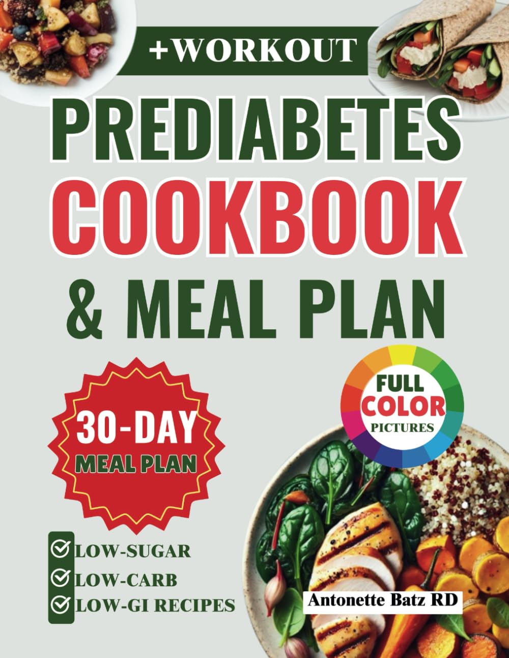 The Prediabetes Cookbook and Meal Plan: Easy Low-Sugar, Low-Carb, and Low-GI Recipes to Help Reverse and Manage Diabetes, Including 30-Day and Action Plan