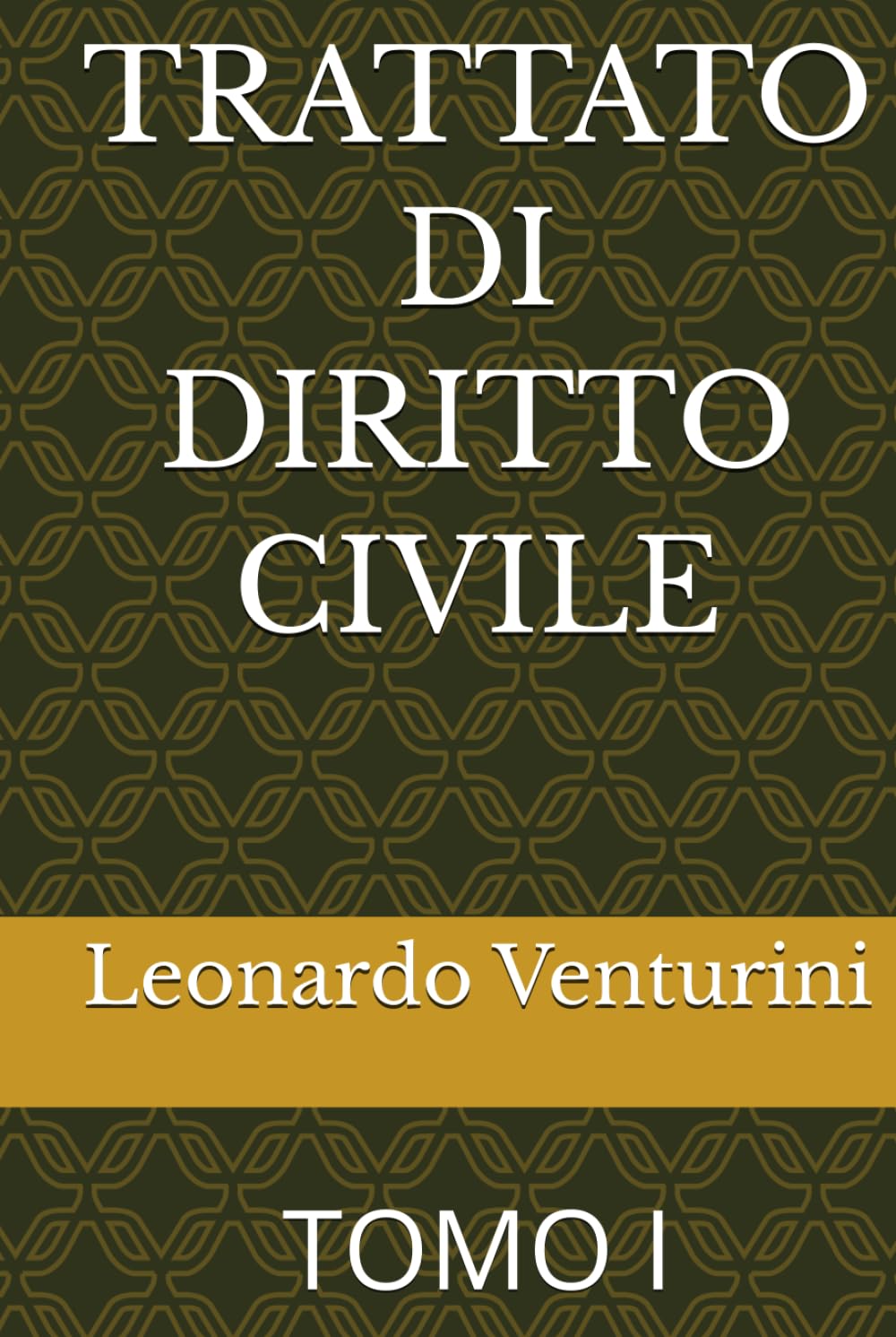 TRATTATO DI DIRITTO CIVILE: TOMO I