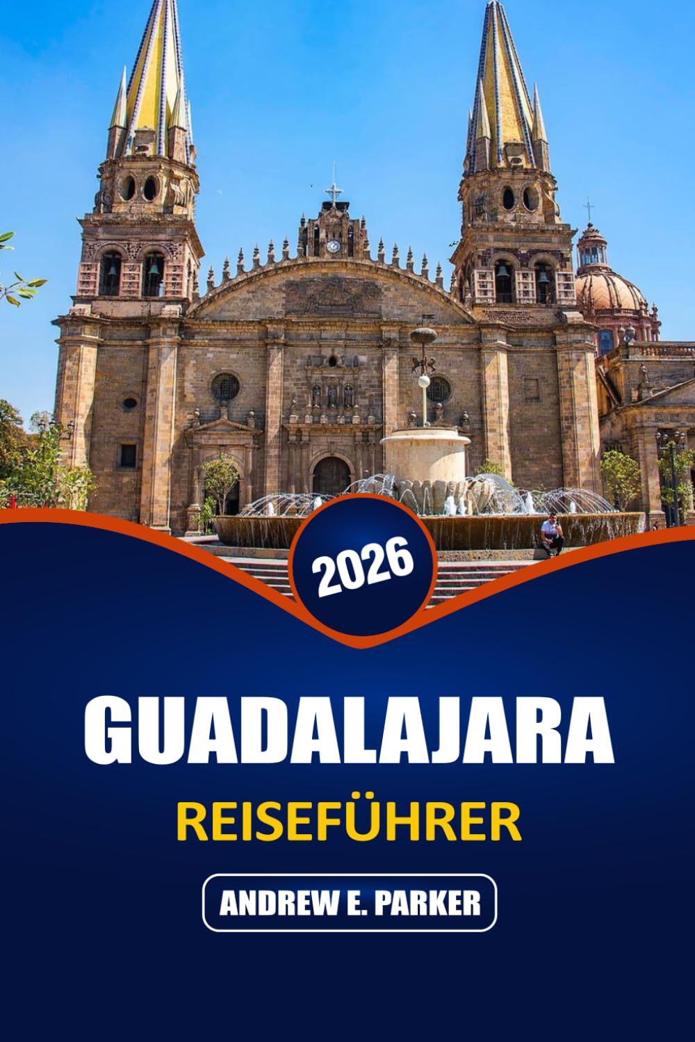 Guadalajara Reiseführer 2026: Sehenswürdigkeiten, versteckte Juwelen und die lokale Küche Mexikos – perfekt für Kulturinteressierte und abenteuerlustige Reisende.