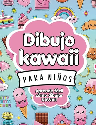 Dibujo Kawaii Para Niños: Libro cómo dibujar kawaii para niños y principiantes - Aprende fácil paso a paso con bocetos adorables