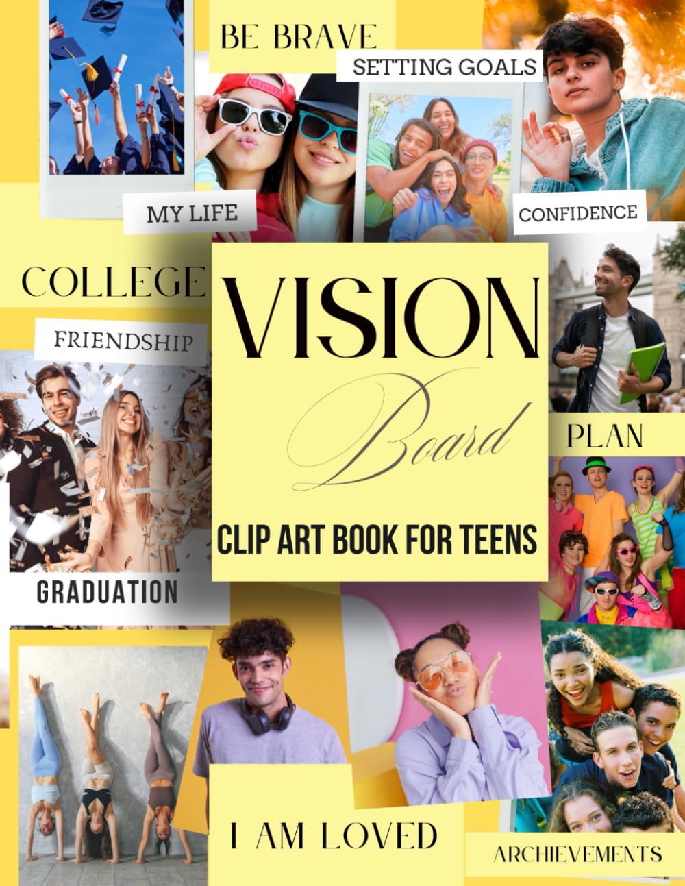 Vision Board Clip Art Book for Teens: Affirmations, Inspirational Words, Powerful Pictures, and Quotes To Create Dream Life Aspects & Images in All ... Money Relationship Health (Create Your Life)