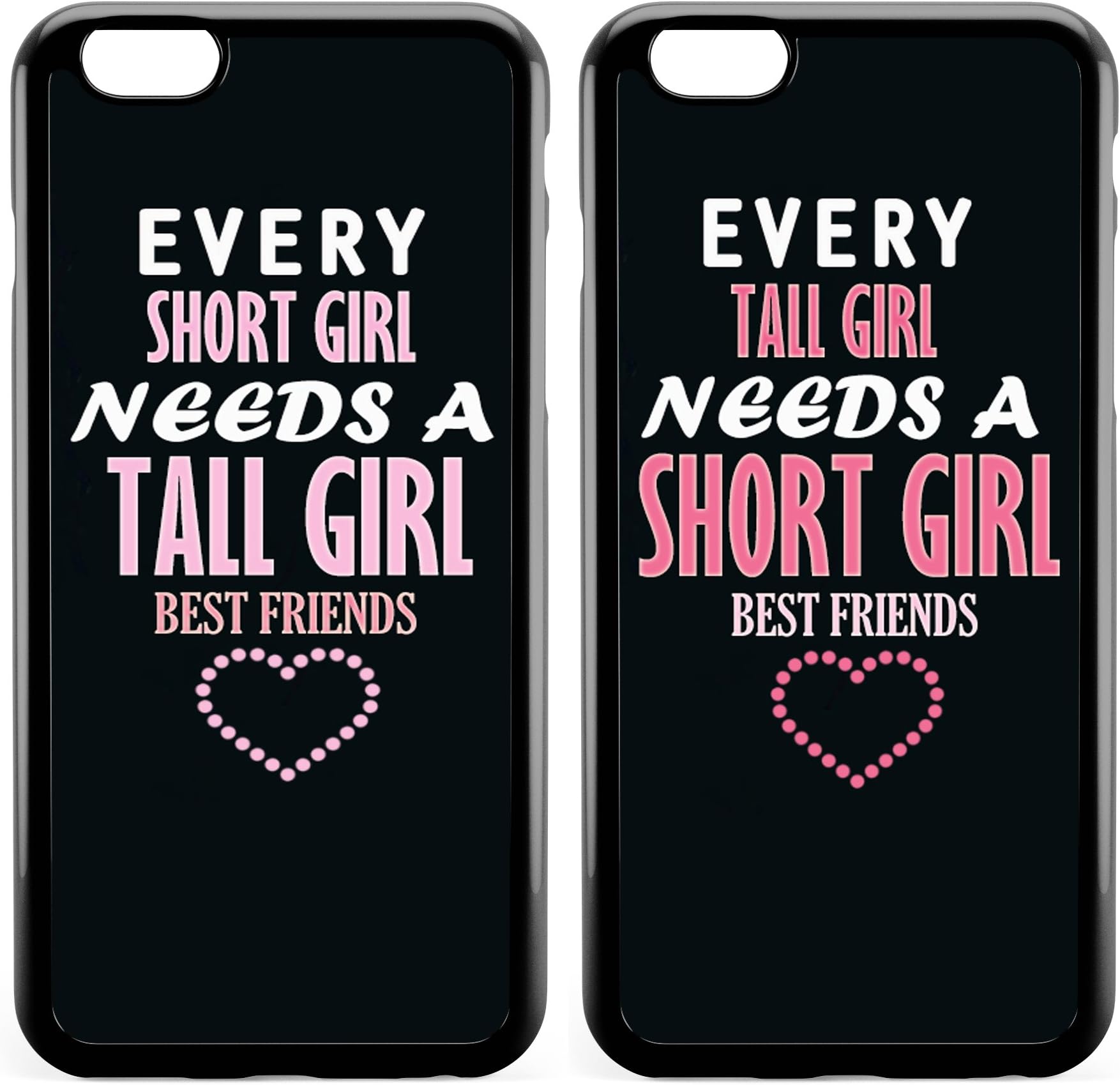 iPhone 6s BFF Case,Cute Funny Best Friends Forever BFF Sister Cousins Couple Every Tall Girl Needs A Short Girl Sisters BFF Matching Pink Funny Love Forever Soft Black Case for iPhone 6