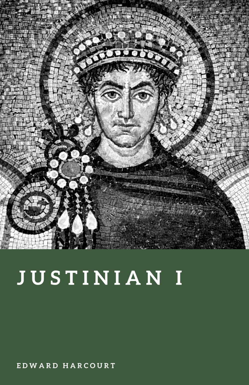 Justinian I: The Emperor Who Tried to Rebuild Rome (Forgotten Rulers)