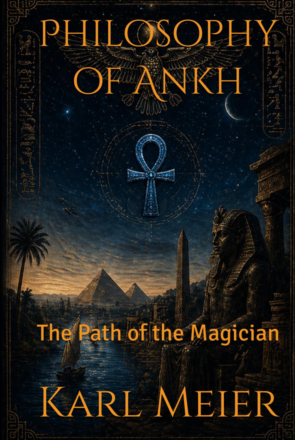 Philosophy of Ankh: The Path of the Magician (Self-Help Karl Meier)
