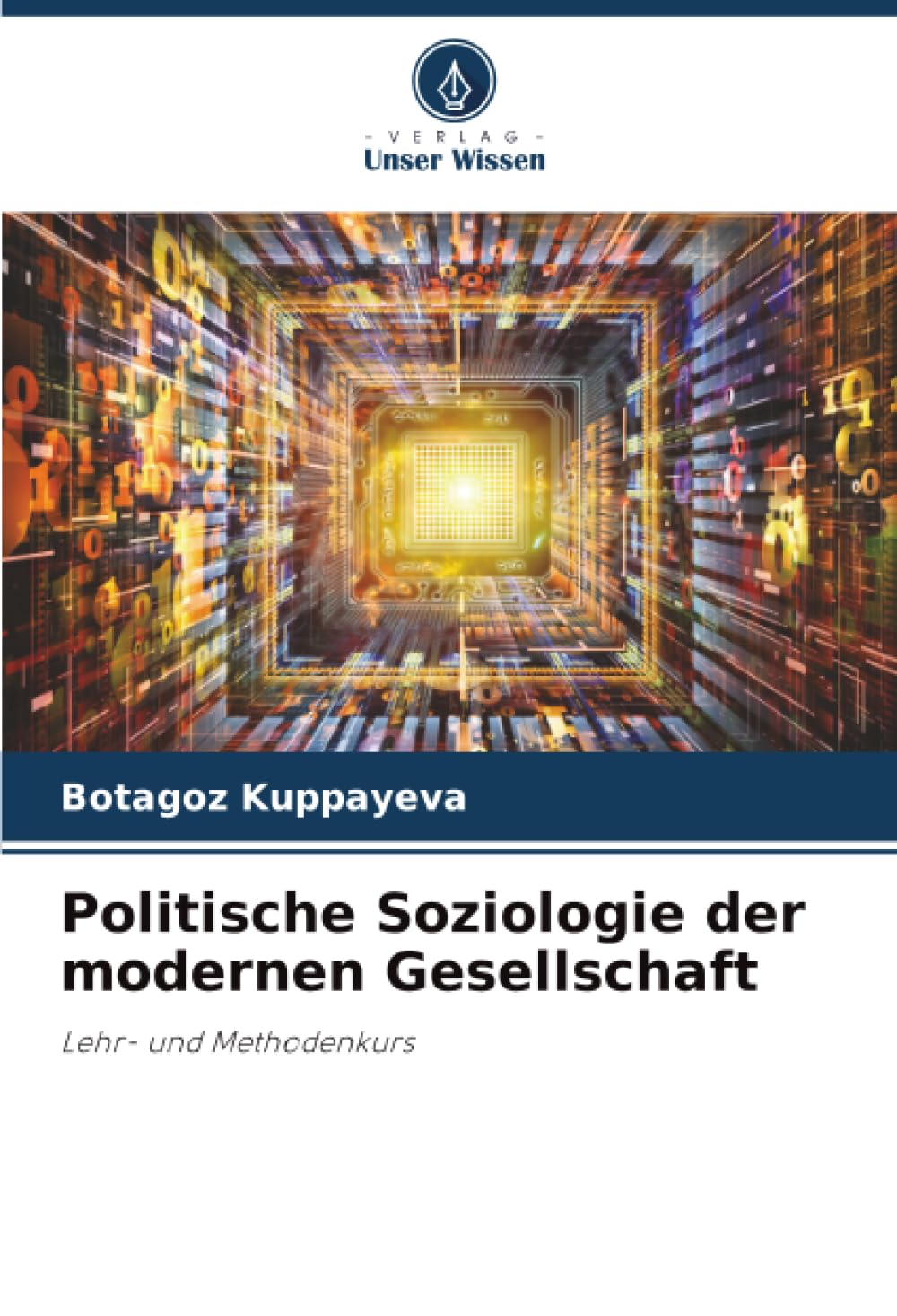 Politische Soziologie der modernen Gesellschaft: Lehr- und Methodenkurs