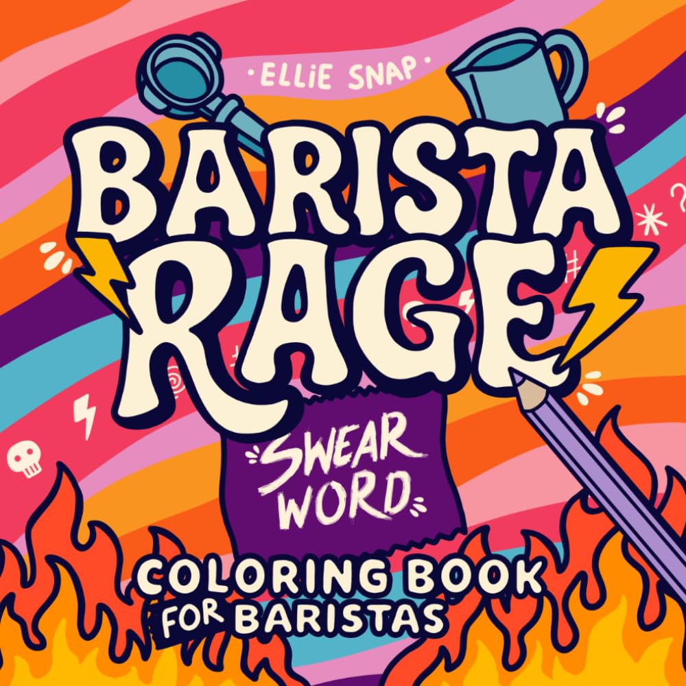 Barista Rage: Swear Word Coloring Book for Baristas (Rage Coloring Books)