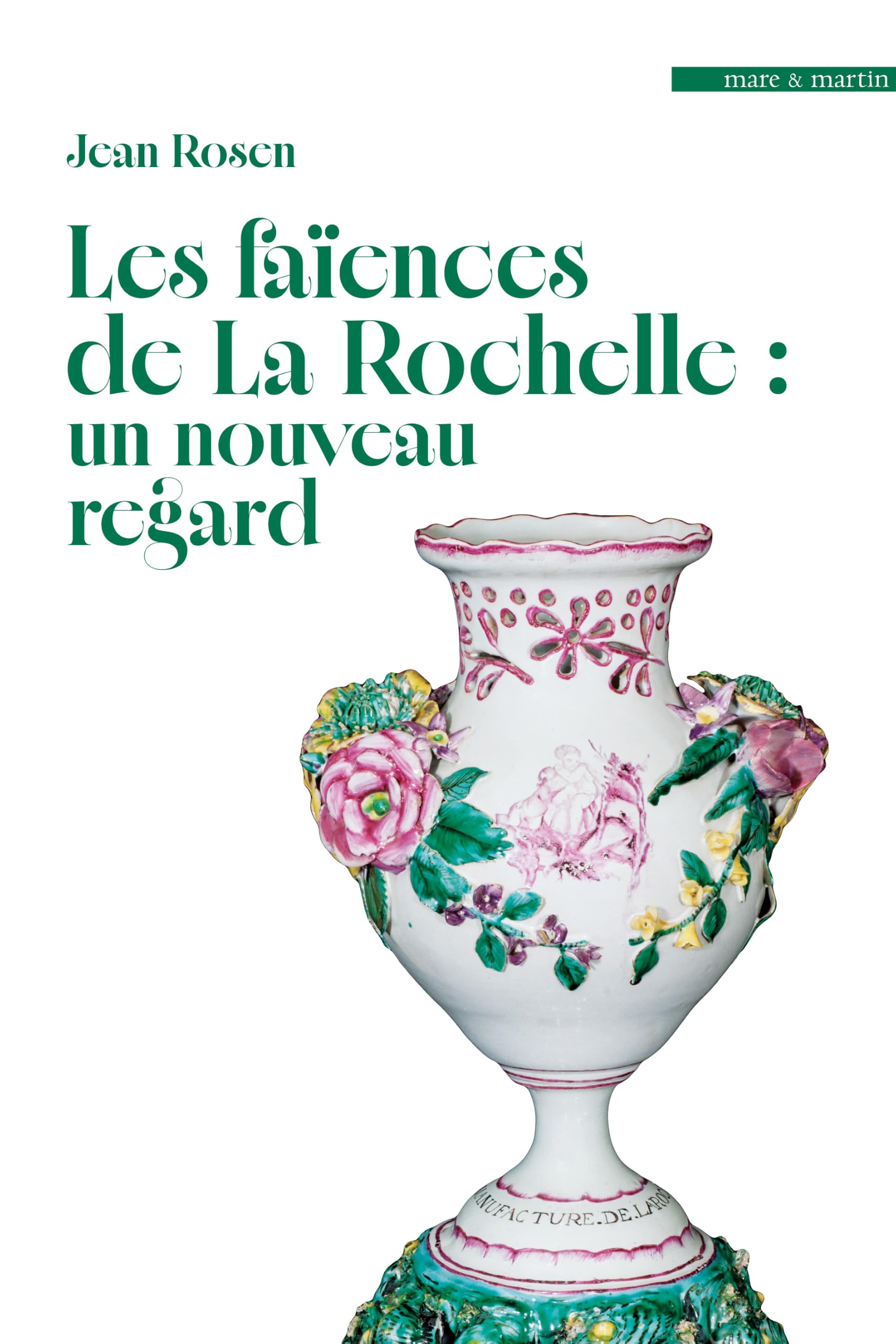 LES FAÏENCES DE LA ROCHELLE : UN NOUVEAU REGARD