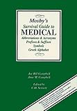 Mosby's Survival Guide to Medical Abbreviations, and Acronyms, Prefixes and Suffixes, Symbols, Greek Alphabet