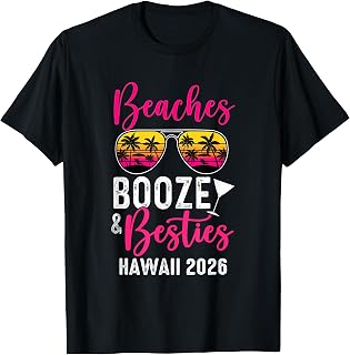 Girls Weekend Trip Hawaii 2026 Beaches Booze Besties T-Shirt