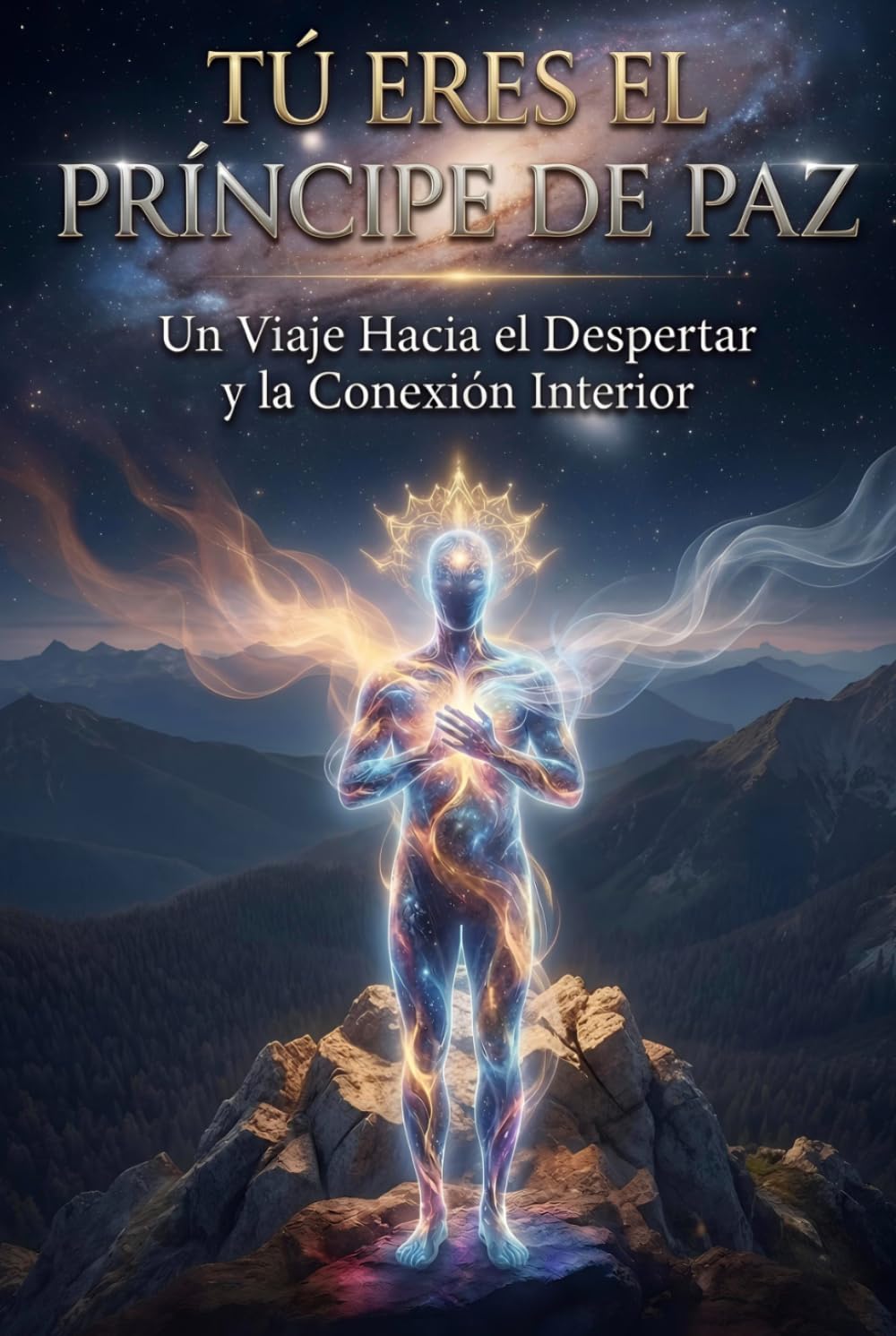 Tú eres el príncipe de paz: Un viaje hacia el despertar y la conexión interior