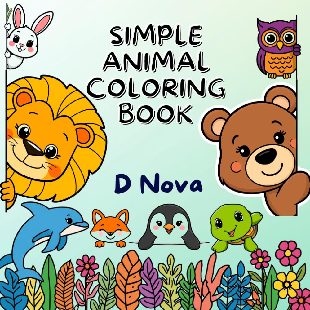 Simple Animal Coloring Book: 50 Bold Large Print Animal Pages with Thick Easy Outlines — Lions, Elephants, Pandas, Dogs, Cats and More for Creative Fun