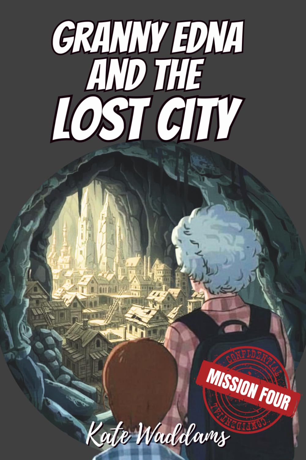 Granny Edna and the Lost City: The Granny Gang Adventures: Mission Four