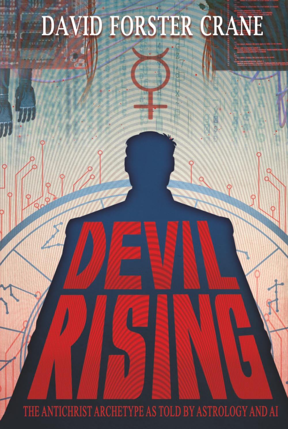 Devil Rising: The Antichrist Archetype as Told by Astrology and AI
