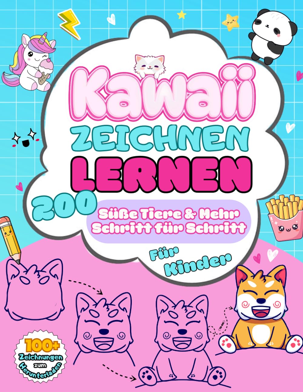 Kawaii Zeichnen Lernen: 200 Süße Tiere & Mehr Schritt für Schritt Für Kinder ab 6 Jahren. Lerne, niedliche Tiere, Essen, Gegenstände und vieles mehr zu zeichnen!
