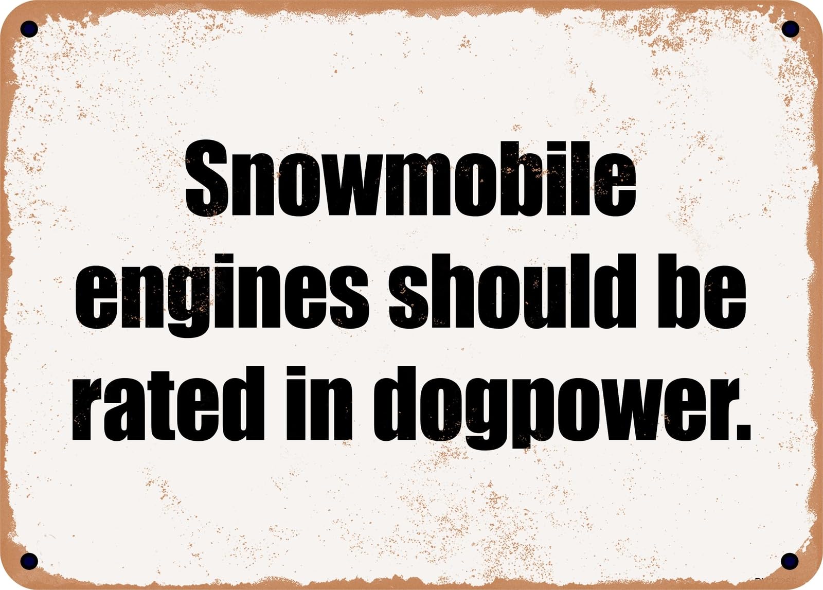 Miaomansenstore Metal Sign - Snowmobile Engines Should Be Rated In Dogpower Home Decor