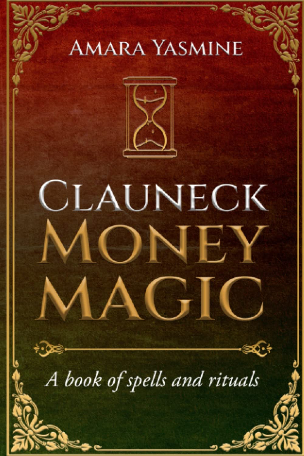 Clauneck Money Magick: A book of spells and rituals Paperback – May 16, 2023