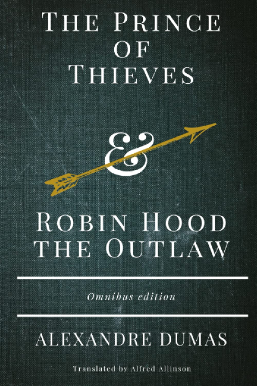 The Prince of Thieves & Robin Hood the Outlaw: Omnibus Edition
