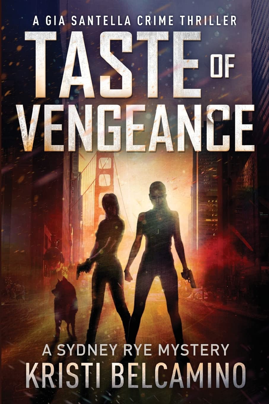 Taste of Vengeance: A Gia Santella Thriller and Sydney Rye Mystery: Volume 6 (Gia Santella Crime Thrillers)