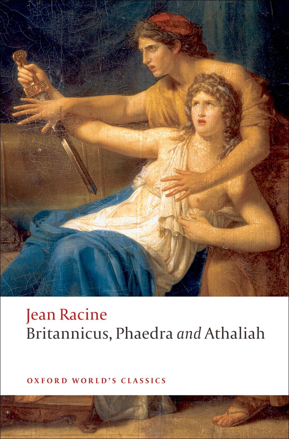 Britannicus, Phaedra, Athaliah (Oxford World's Classics),Jean  ,