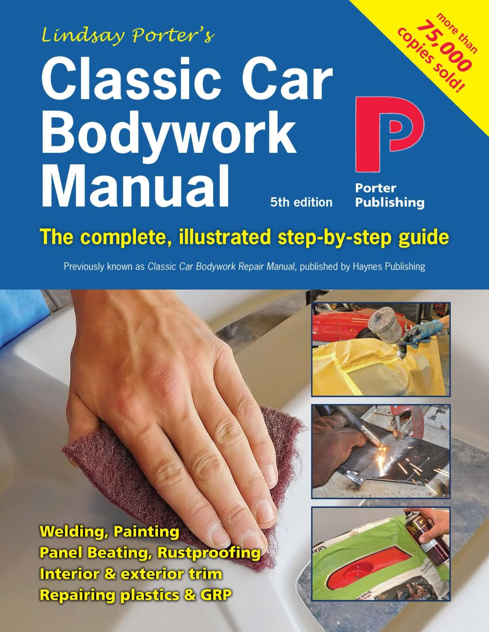 Classic Car Bodywork Manual: The complete, illustrated step-by-step guide Paperback – Import, 16 October 2018