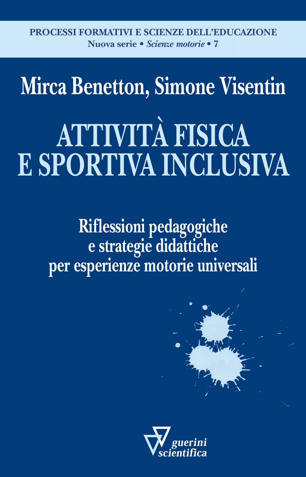 Attività Fisica E Sportiva Inclusiva. Riflessioni Pedagogiche E Strategie Didattiche Per Esperienze Motorie Universali - 4