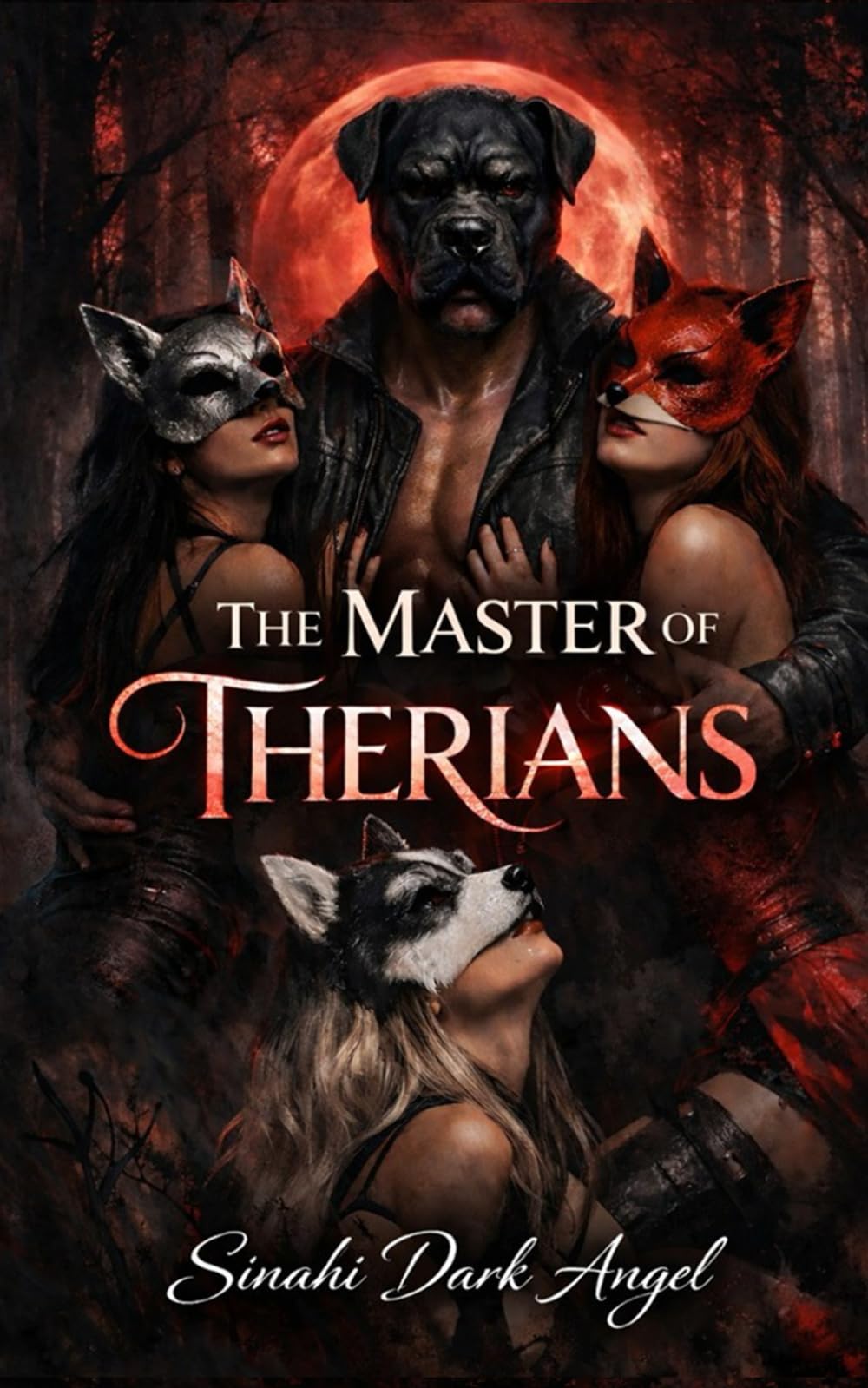The Master of the Therians: A Dark Romance of Obsession and Control: Psychological Domination, Power Dynamics and Female Awakening (Dark Romance: ... and Intense Psychological Eroticism)