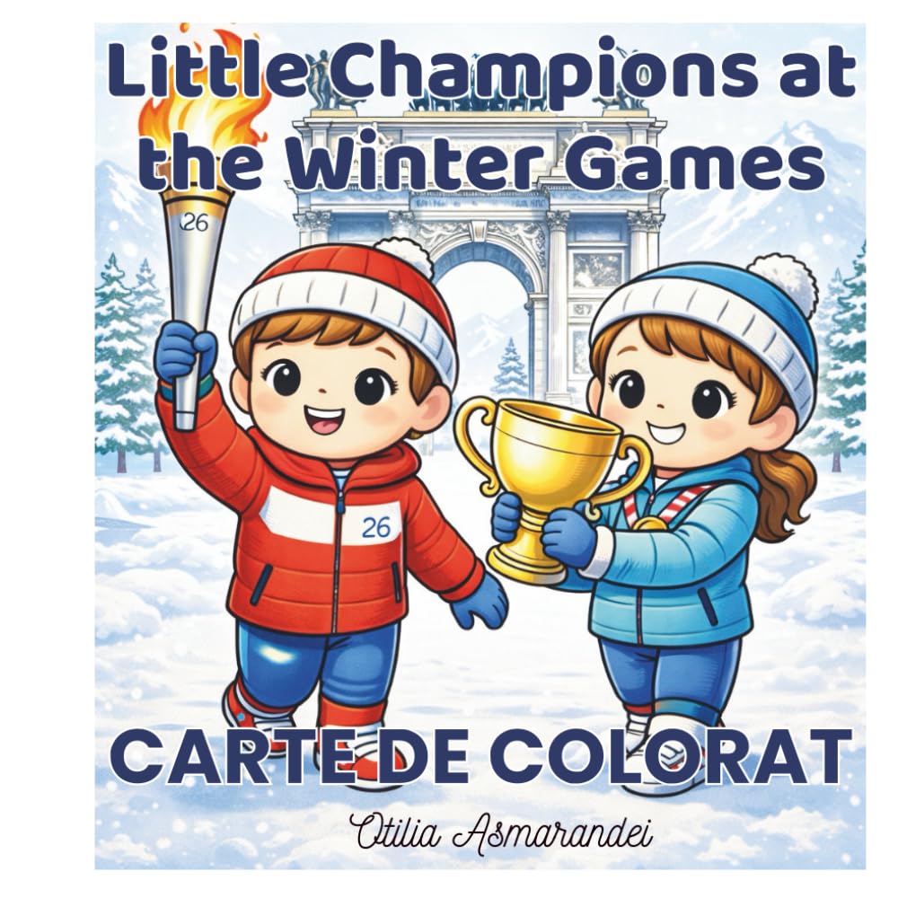 Little Champions at the Winter Games: Carte de colorat educativă pentru copii – sporturi de iarnă, valori pozitive și încredere în sine (ArtFunColorCollection – Cărți de colorat pentru copii)