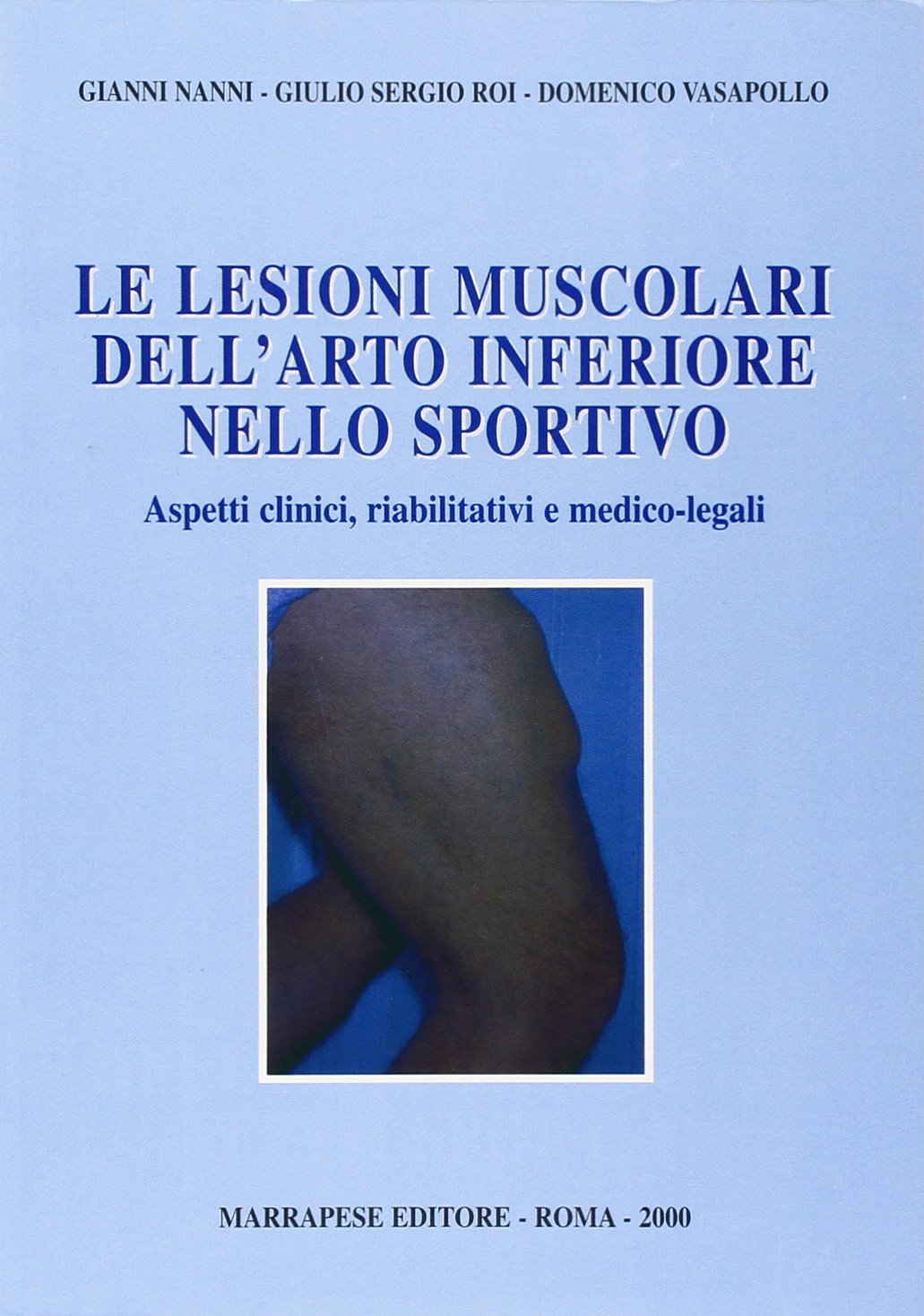 Le lesioni muscolari dell'arto inferiore nello sportivo. Aspetti clinici, riabilitativi e medico-legali